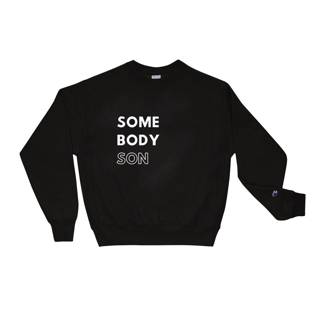 Somebody Son Champion Sweatshirt