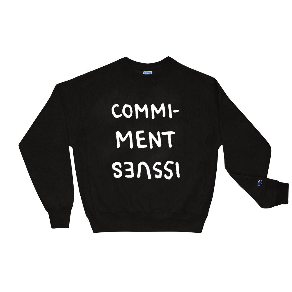 Commitment issuesChampion Sweatshirt