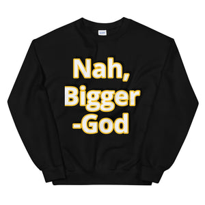 Bigger Unisex Sweatshirt