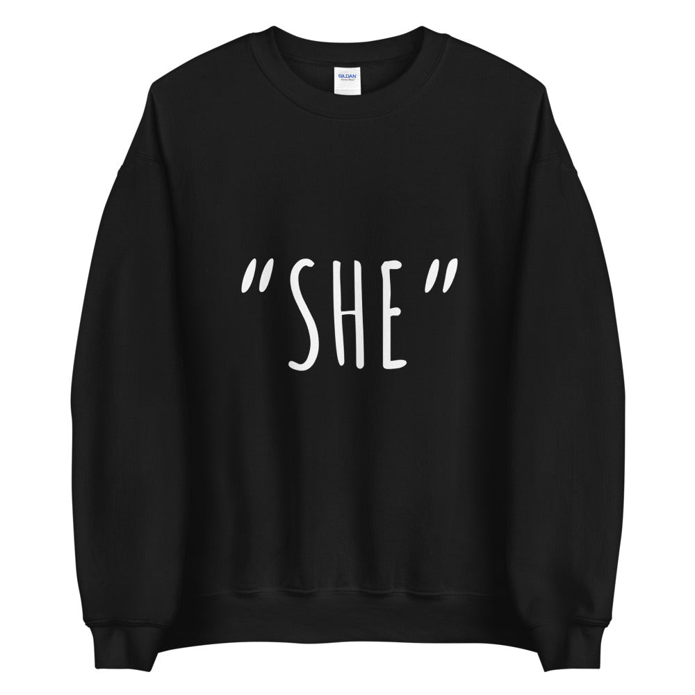 She Unisex Sweatshirt