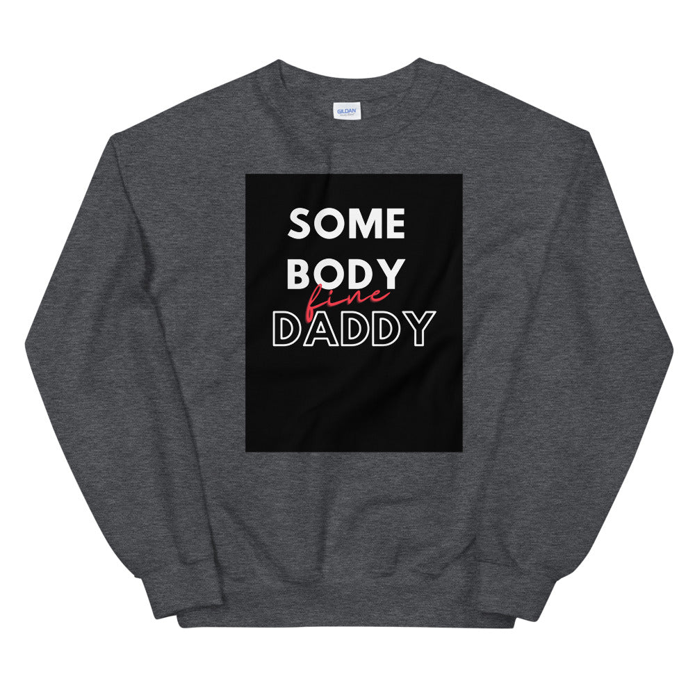 Somebody Daddy Unisex Sweatshirt