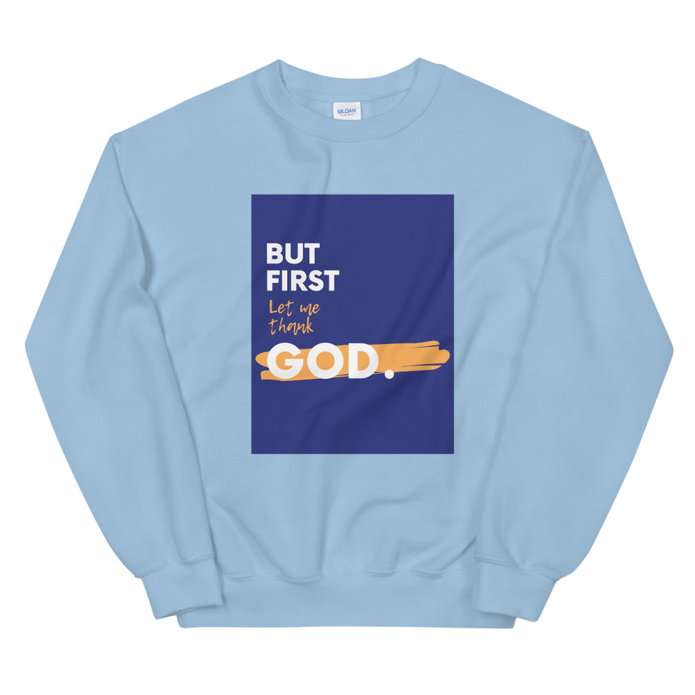 But First God Unisex Sweatshirt