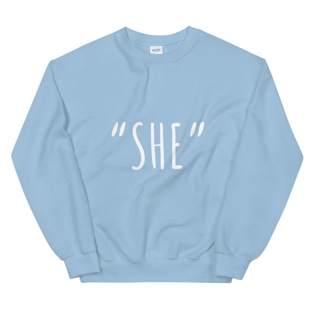 She Unisex Sweatshirt