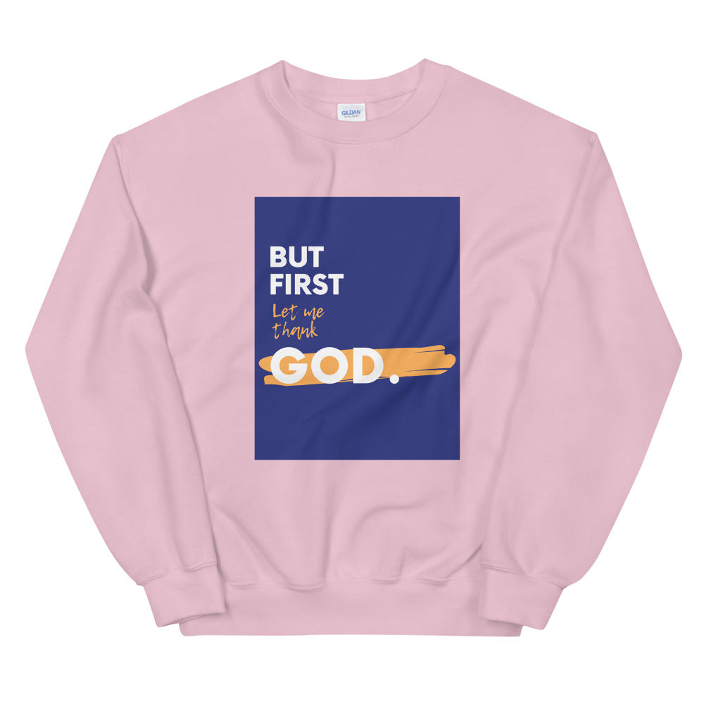 But First God Unisex Sweatshirt