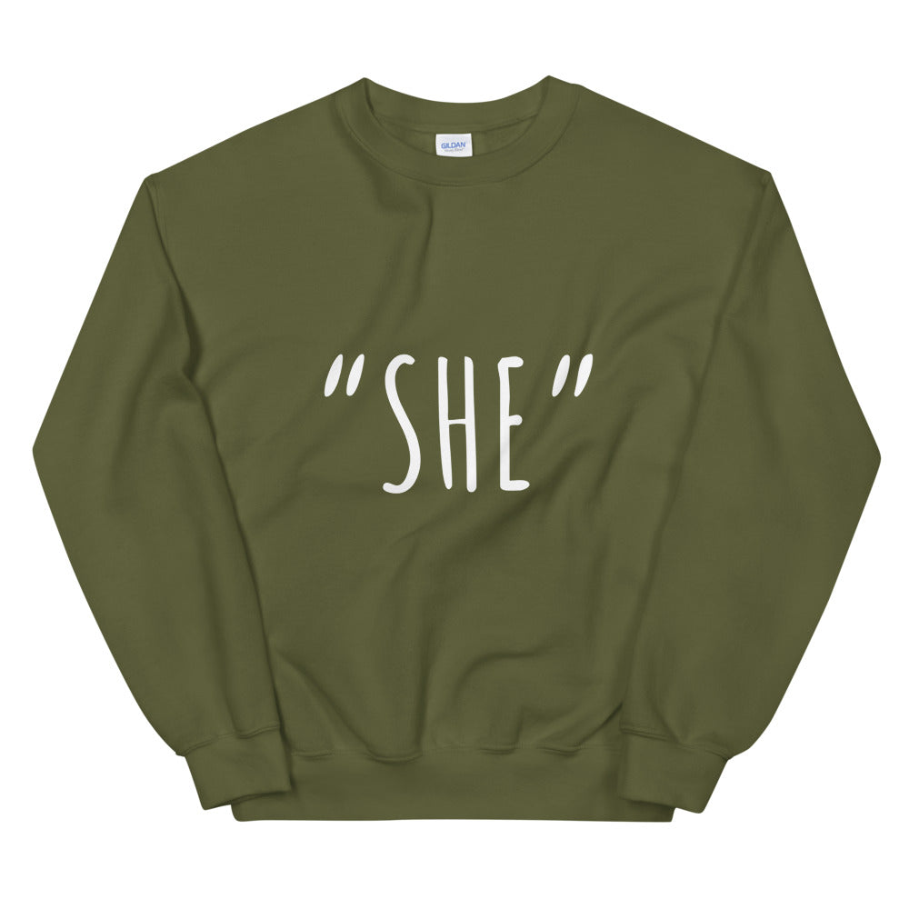 She Unisex Sweatshirt