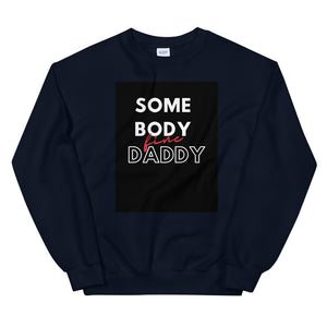 Somebody Daddy Unisex Sweatshirt