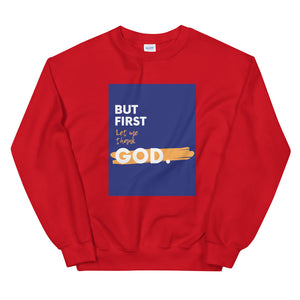 But First God Unisex Sweatshirt