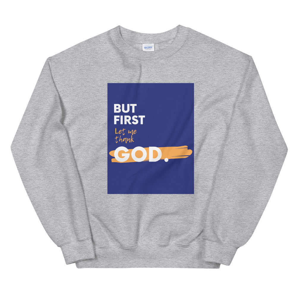 But First God Unisex Sweatshirt