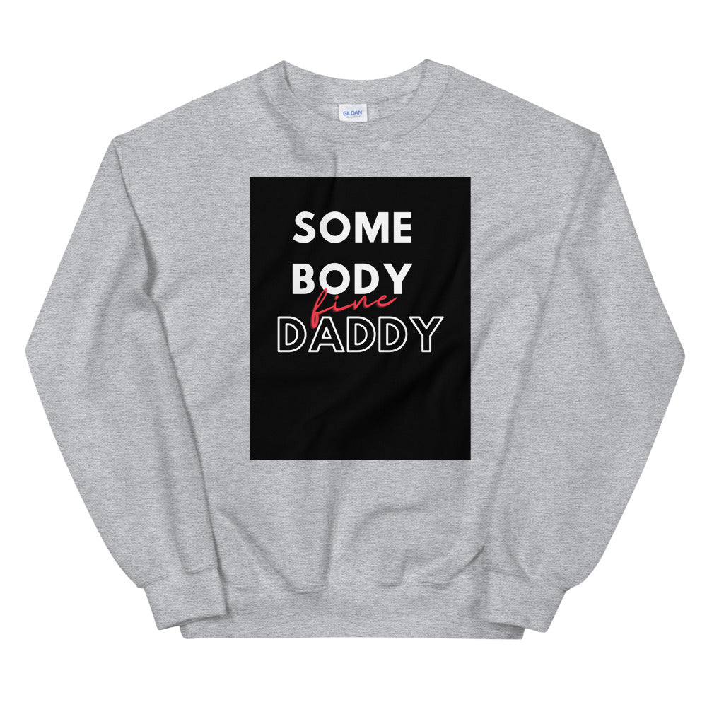 Somebody Daddy Unisex Sweatshirt