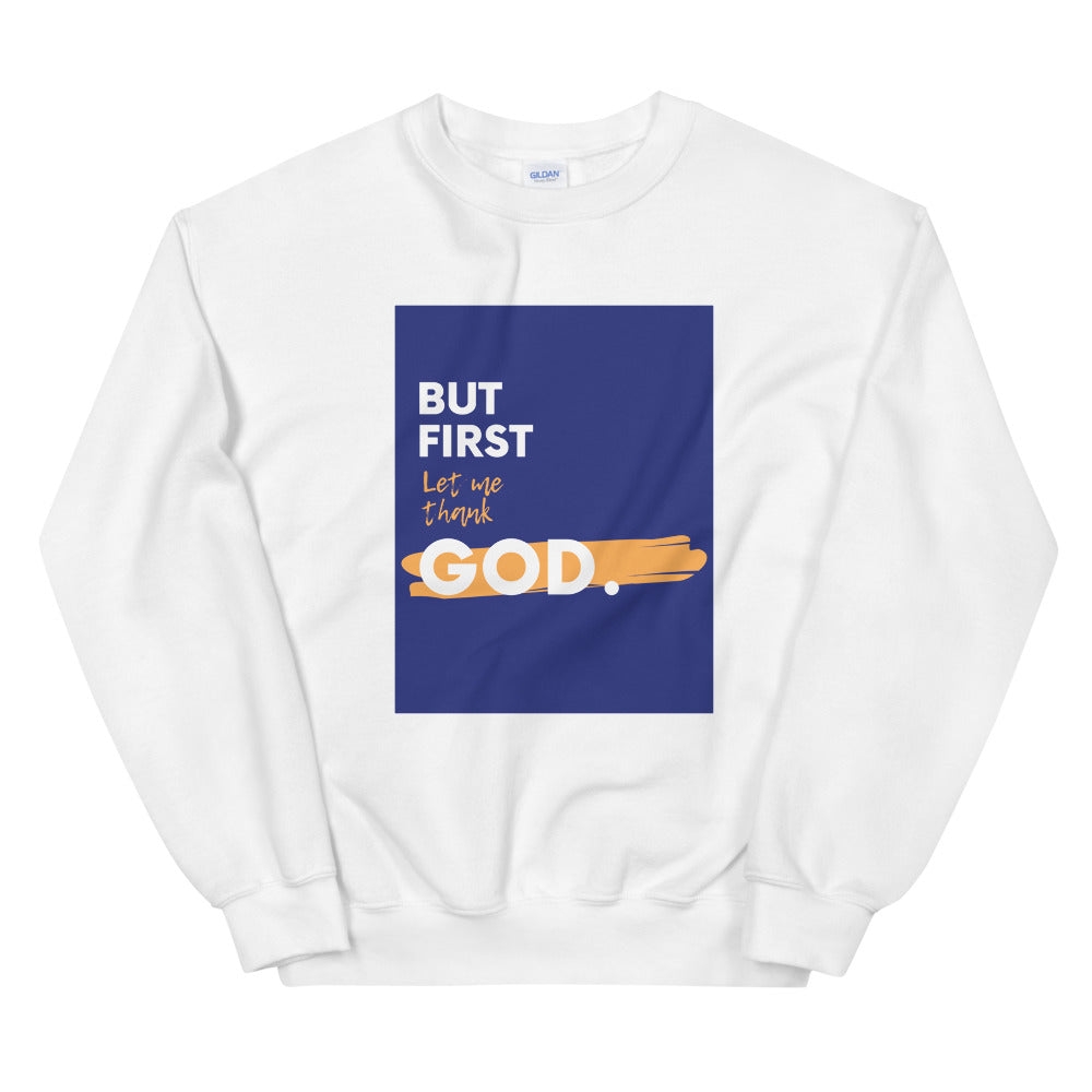 But First God Unisex Sweatshirt