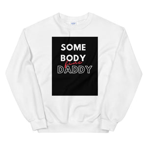 Somebody Daddy Unisex Sweatshirt