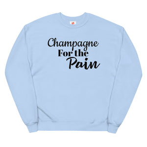 Champagne for pain Unisex fleece sweatshirt