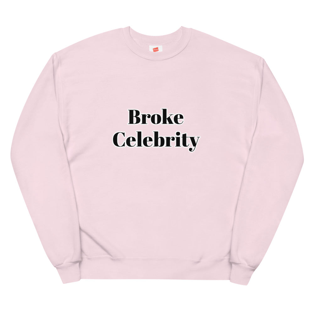 Broke celebrity Unisex fleece sweatshirt