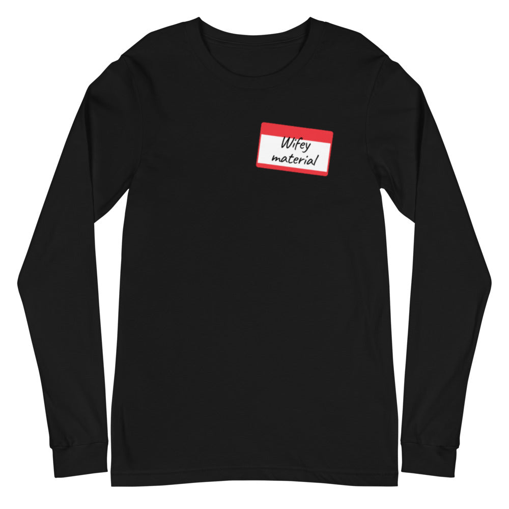 Wifey Material Unisex Long Sleeve Tee