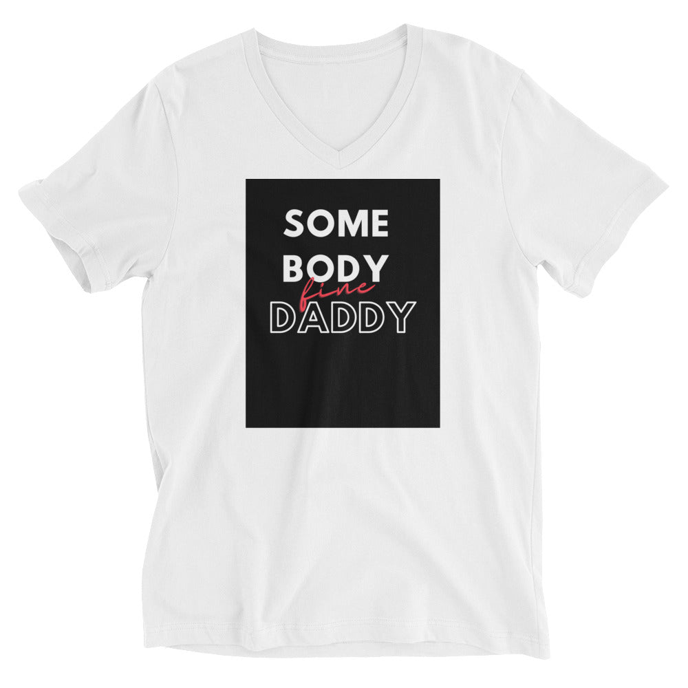 Somebody Daddy Unisex Short Sleeve V-Neck T-Shirt